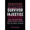 Survivor Injustice: State-Sanctioned Abuse, Domestic Violence, and the Fight for Bodily Autonomy (Cheung,Kylie)(Brožovaná)