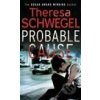 Probable Cause - Theresa Schwegel