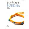 Čagánek Michal: Plyšový Buddha (Pavel Plyšatý není obyčejný člověk. Snad by takový raději byl, opravdu upřímně se snaží. Marně. Nikdo nedokáže zapomenout na svoji výjimečnost... ( 237 str. B5) (vydání