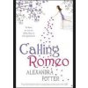 Calling Romeo - Alexandra Potter, Hodder & Stoughton