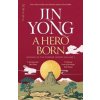 A Hero Born - Jin Yong, Maclehose Press