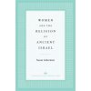 Women and the Religion of Ancient Israel (Susan Ackerman)(Pevná)