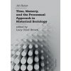 Time, Memory, and the Processual Approach in Historical Sociology - Jiří Šubrt, Luci Císař Brown