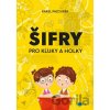 Šifry pro kluky a holky - Karel Pazourek