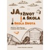Ja, život a škola alebo Škola života - Ján Papuga