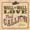 Bob Gallion, Wall to wall love 1956-1962 Bob Gallion CD, CD