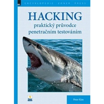 Hacking – praktický průvodce penetračním testováním