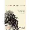 Slap in the Face (William B Irvine)()