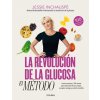 LA REVOLUCION DE LA GLUCOSA: EL METODO