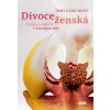 Divoce ženská O síle a radosti v ženském těle