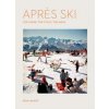 Apres Ski - Erin Isakov, Workman Publishing