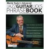 Martin Taylor's Advanced Jazz Guitar Licks Phrase Book (Martin Taylor,Joseph Alexander)(Brožovaná)
