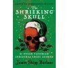 The Shrieking Skull and Other Victorian Christmas Ghost Stories