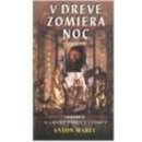 V dreve zomiera noc - Anton Marec