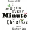 I am Wishing Every Minute for Christmas