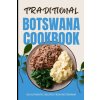 Traditional Botswana Cookbook