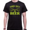Fajntričko tričko This guy needs a beer čierna