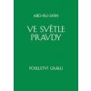 Ve světle Pravdy - Poselství Grálu II - Abd-ru-shin