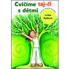 Cvičíme taj-či s dětmi (Lenka Ryšková)