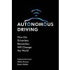 Autonomous Driving: How the Driverless Revolution Will Change the World (Herrmann Andreas)