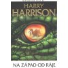 Na západ od ráje [Harrison Harry]