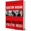 Gustáv Husák - Moc politiky - Politik moci - Slavomír Michálek, Miroslav Londák