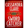 Sword Catcher - Cassandra Clare, Pan Macmillan