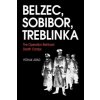 Belzec, Sobibor, Treblinka (Yitzhak Arad)(Brožovaná)