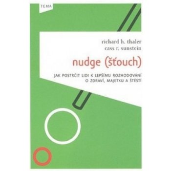 Nudge Šťouch - R. Sunstein Cass, Richard Thaler