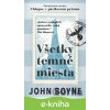 E-kniha Všetky temné miesta - John Boyne