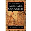 History of the Mongol Conquests (J. J. Saunders)(Brožovaná)