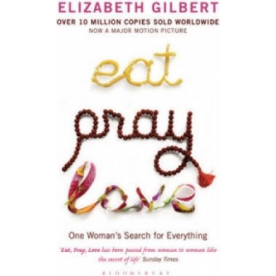 Eat, Pray, Love : One Woman's Search for Everything - Elizabeth Gilbert - Paperba
