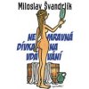 Nemravná dívka na vdávání EPOCHA - Miloslav Švandrlík