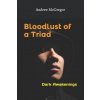 Bloodlust of a Triad: Dark Awakenings (Andrew McGregor)(Brožovaná)