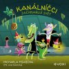 Kanálníčci zachraňují svět (Fišarová Michaela - Maxián Jan) - CD (MP3)
