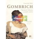 Gombrich - Tajemství obrazu a jazyk umění - František Mikš