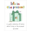 LIFE IN THE PRESENT