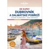 Dubrovník a Dalmátské pobřeží do kapsy Lonely planet - Dragicevich Peter