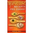 Ájurvédské recepty pro zdraví - David Frej