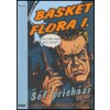 Basket Flora I Šéf přichází - Kostić Andrej Sujetov Pelc Jan