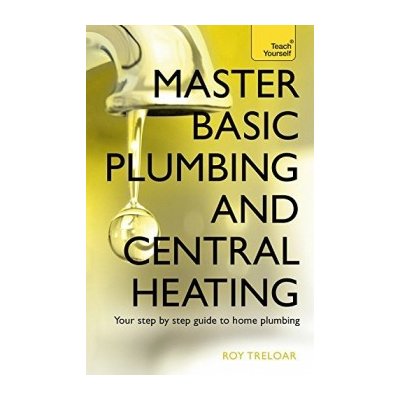 Master Basic Plumbing And Central Heating: Te- Roy Treloar