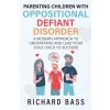 Parenting Children with Oppositional Defiant Disorder