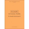 Dějiny náboženského myšlení II Od Gautamy Buddhy k triumfu křesťanství 3 opravené vydání - Eliade Mircea