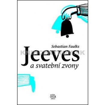 Jeeves a svatební zvony - Sebastian Faulks CZ