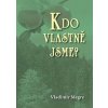 Kdo vlastně jsme? - 5.díl - Vladimír Megre