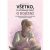 Všetko, čo potrebujete vedieť o dojčení - Ištok Barbara