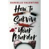 How to Survive Your Murder