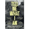 Tell Me What I Am - Una Mannion