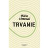 Trvanie - Mária Bátorová