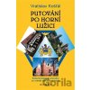 Putování po Horní Lužici - Vratislav Košťál